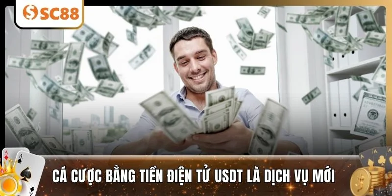 Cá cược bằng tiền điện tử USDT là dịch vụ mới 