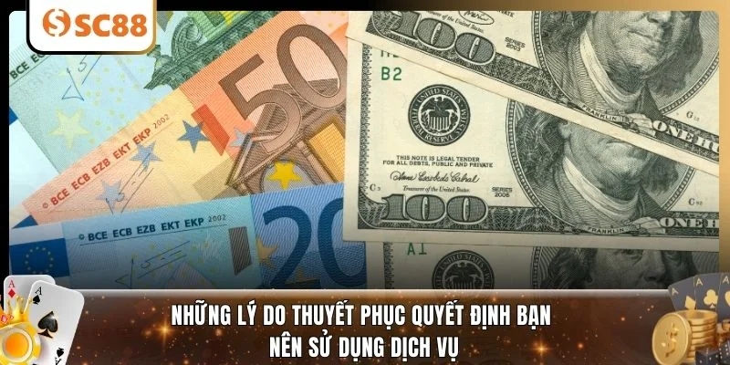 Những lý do thuyết phục quyết định bạn nên sử dụng dịch vụ